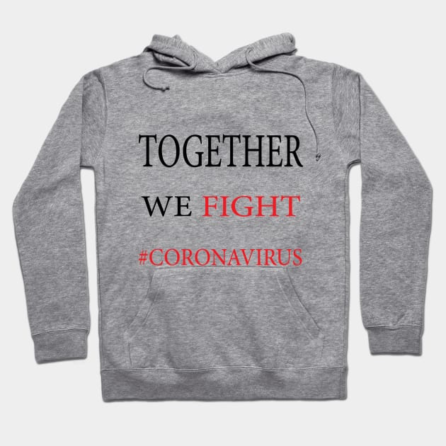 Together we fight coronavirus Hoodie by manal